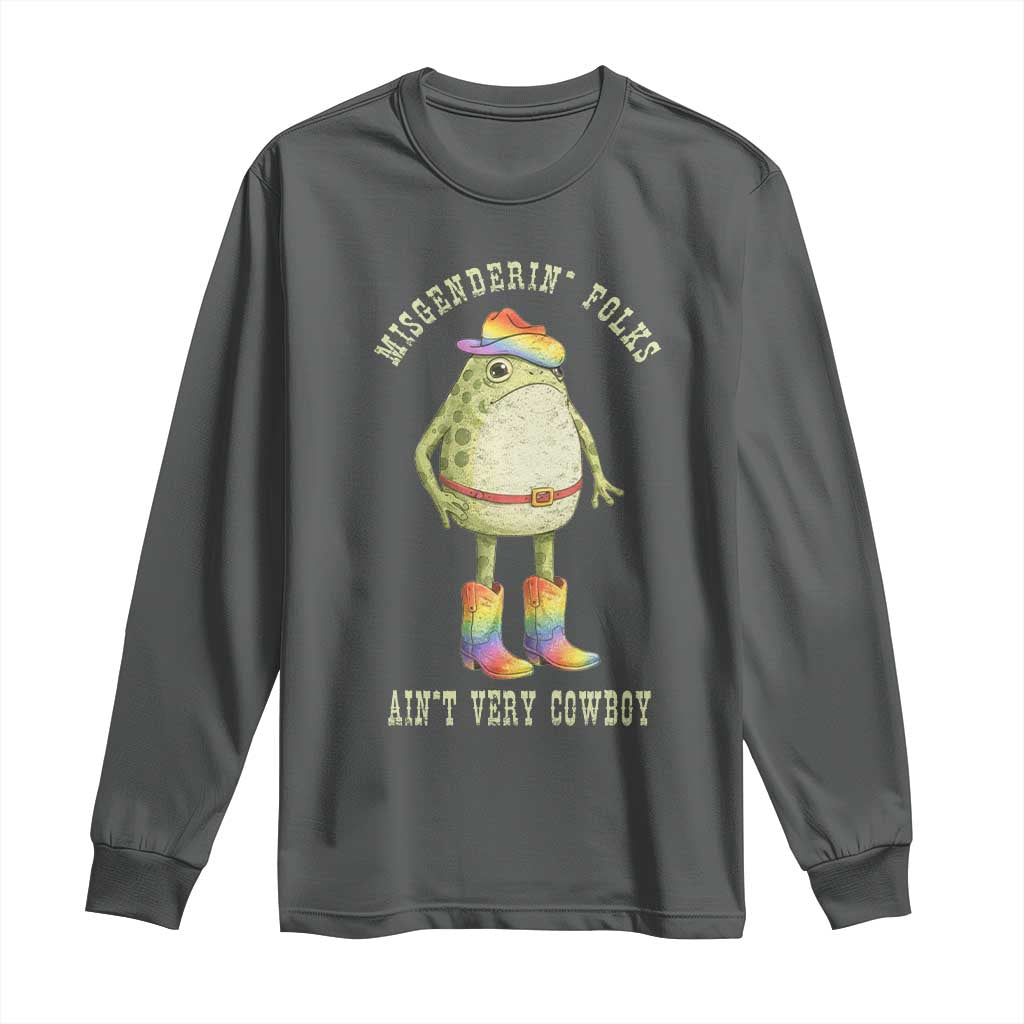 Funny Frog LGBTQ Long Sleeve Shirt Misgenderin Folks Aint Very Cowboy Pride Rainbow