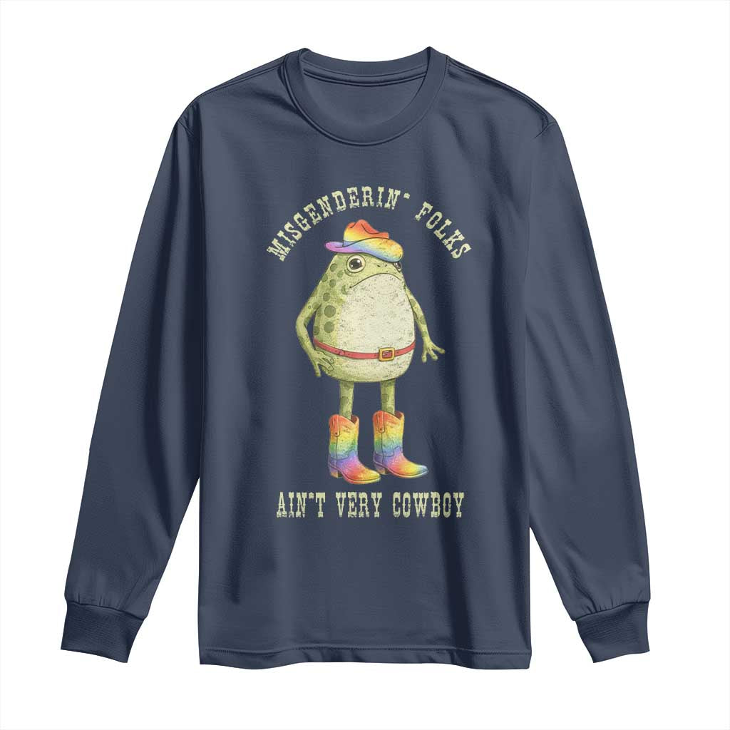 Funny Frog LGBTQ Long Sleeve Shirt Misgenderin Folks Aint Very Cowboy Pride Rainbow