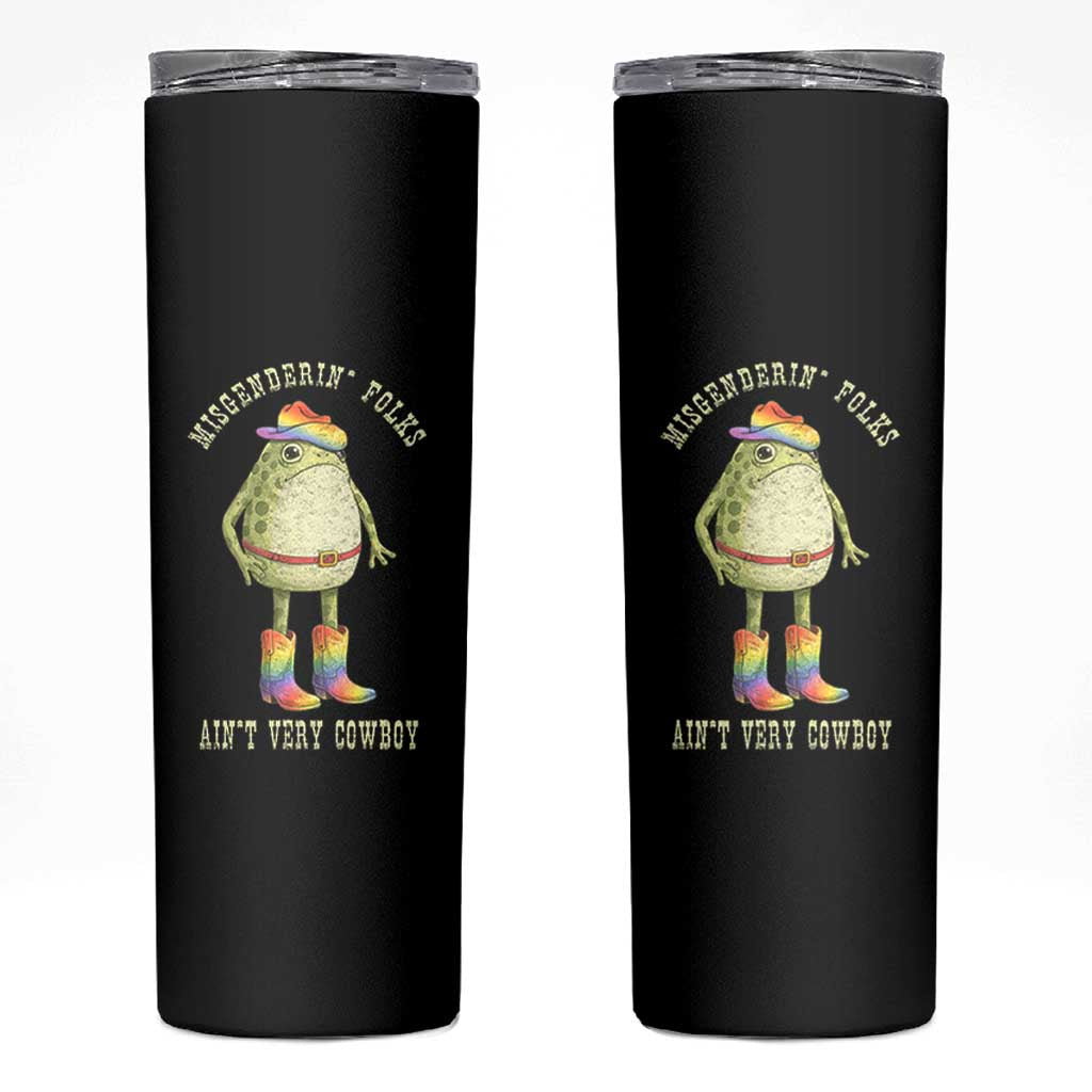 Funny Frog LGBTQ Skinny Tumbler Misgenderin Folks Aint Very Cowboy Pride Rainbow