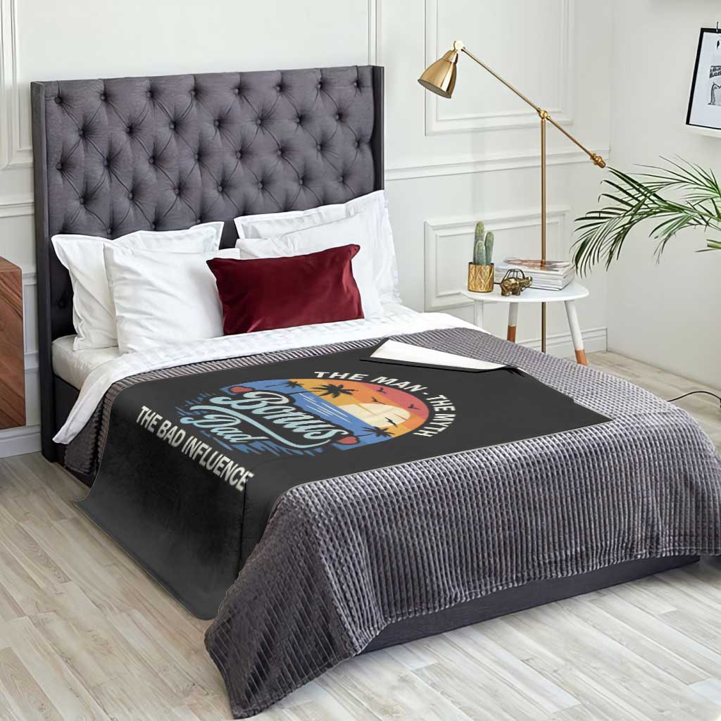 Bonus Dad Throw Blanket The Man Myth Bad Influence Step Dad Fathers Day Gift