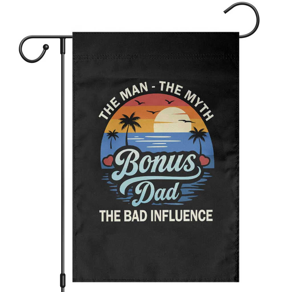 Bonus Dad Garden Flag The Man Myth Bad Influence Step Dad Fathers Day Gift