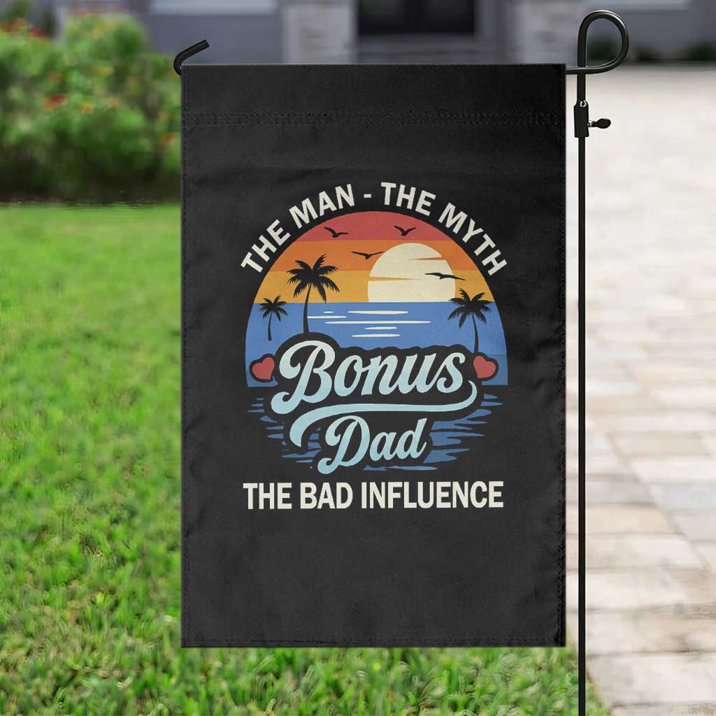 Bonus Dad Garden Flag The Man Myth Bad Influence Step Dad Fathers Day Gift