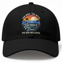 Bonus Dad Baseball Cap The Man Myth Bad Influence Step Dad Fathers Day Gift