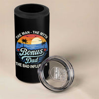 Bonus Dad 4 in 1 Can Cooler Tumbler The Man Myth Bad Influence Step Dad Fathers Day Gift