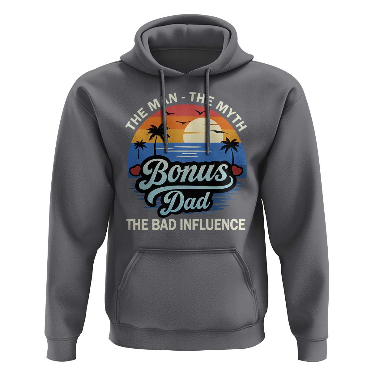 Bonus Dad Hoodie The Man Myth Bad Influence Step Dad Fathers Day Gift