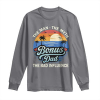 Bonus Dad Long Sleeve Shirt The Man Myth Bad Influence Step Dad Fathers Day Gift
