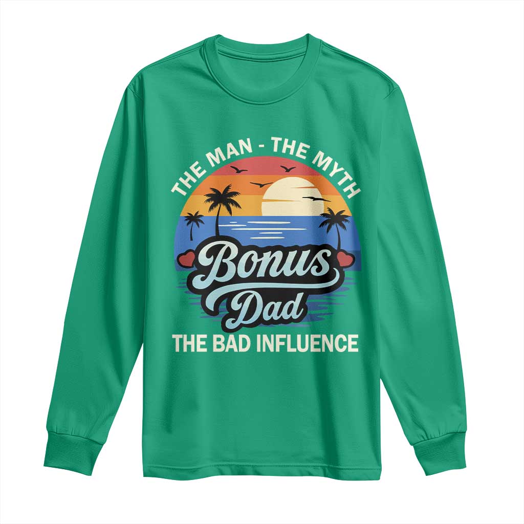 Bonus Dad Long Sleeve Shirt The Man Myth Bad Influence Step Dad Fathers Day Gift