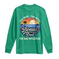Bonus Dad Long Sleeve Shirt The Man Myth Bad Influence Step Dad Fathers Day Gift
