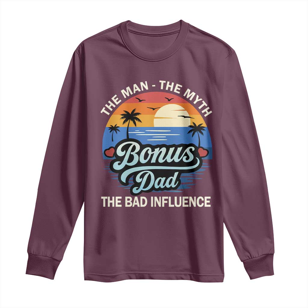 Bonus Dad Long Sleeve Shirt The Man Myth Bad Influence Step Dad Fathers Day Gift