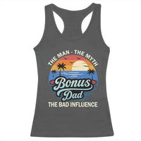 Bonus Dad Racerback Tank Top The Man Myth Bad Influence Step Dad Fathers Day Gift