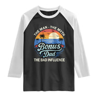 Bonus Dad Raglan Shirt The Man Myth Bad Influence Step Dad Fathers Day Gift