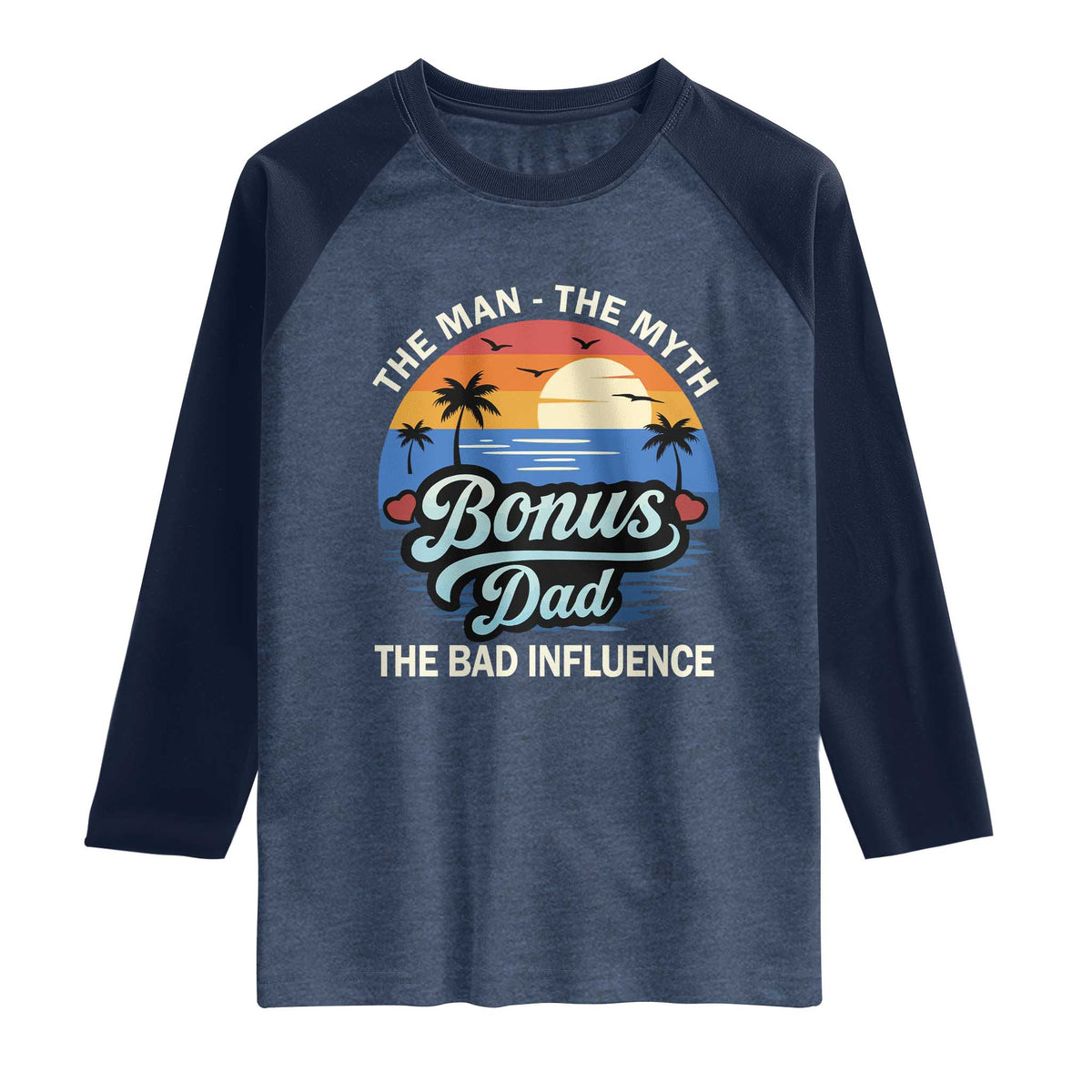 Bonus Dad Raglan Shirt The Man Myth Bad Influence Step Dad Fathers Day Gift