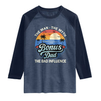 Bonus Dad Raglan Shirt The Man Myth Bad Influence Step Dad Fathers Day Gift