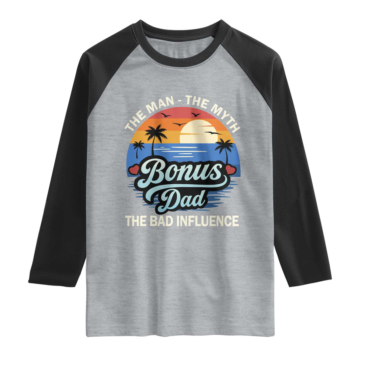 Bonus Dad Raglan Shirt The Man Myth Bad Influence Step Dad Fathers Day Gift
