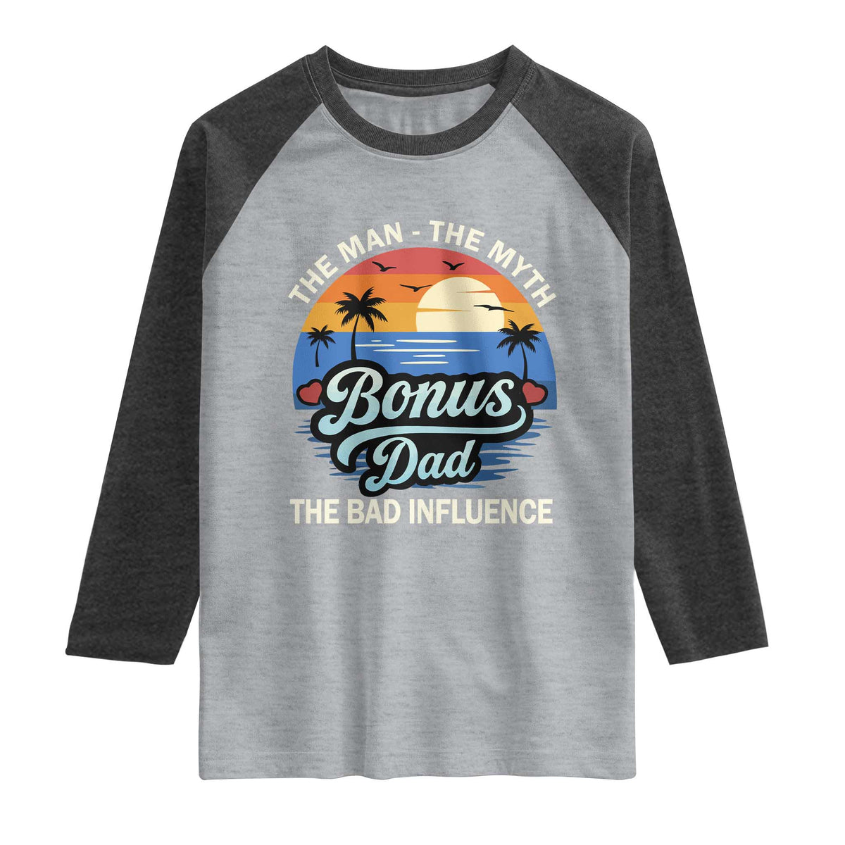 Bonus Dad Raglan Shirt The Man Myth Bad Influence Step Dad Fathers Day Gift
