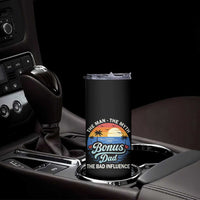 Bonus Dad Skinny Tumbler The Man Myth Bad Influence Step Dad Fathers Day Gift