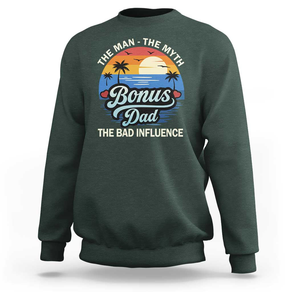 Bonus Dad Sweatshirt The Man Myth Bad Influence Step Dad Fathers Day Gift