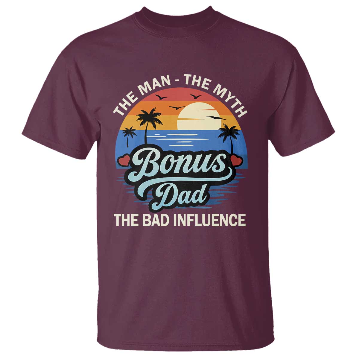 Bonus Dad T Shirt The Man Myth Bad Influence Step Dad Fathers Day Gift