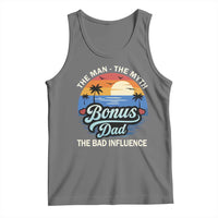 Bonus Dad Tank Top The Man Myth Bad Influence Step Dad Fathers Day Gift