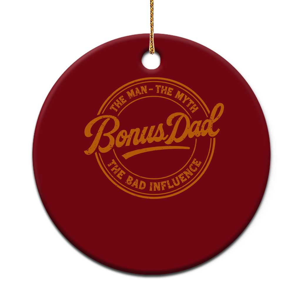 Bonus Dad Ceramic Ornament Vintage The Man Myth Bad Influence Funny Step Dad