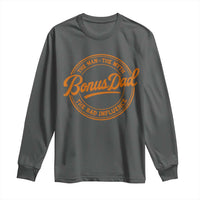 Bonus Dad Long Sleeve Shirt Vintage The Man Myth Bad Influence Funny Step Dad