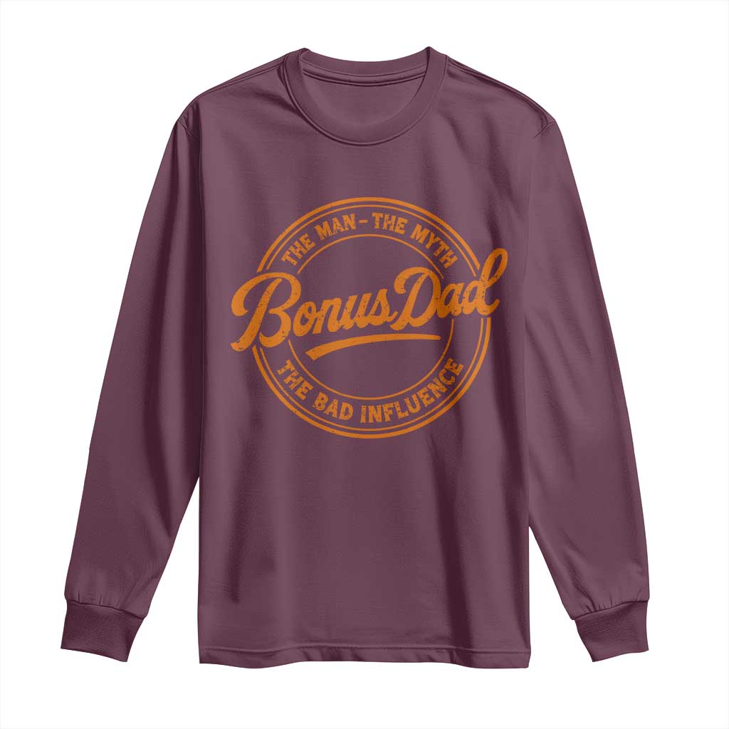 Bonus Dad Long Sleeve Shirt Vintage The Man Myth Bad Influence Funny Step Dad