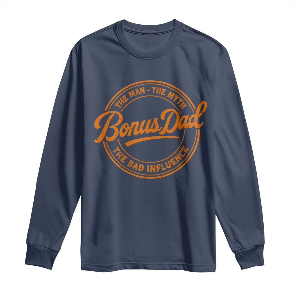 Bonus Dad Long Sleeve Shirt Vintage The Man Myth Bad Influence Funny Step Dad