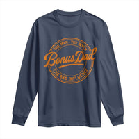 Bonus Dad Long Sleeve Shirt Vintage The Man Myth Bad Influence Funny Step Dad