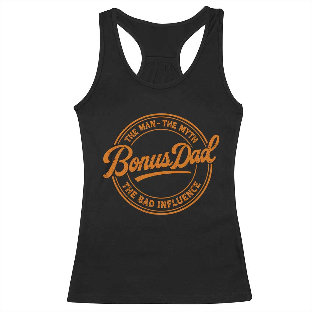 Bonus Dad Racerback Tank Top Vintage The Man Myth Bad Influence Funny Step Dad
