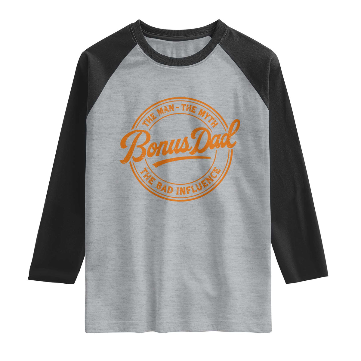 Bonus Dad Raglan Shirt Vintage The Man Myth Bad Influence Funny Step Dad