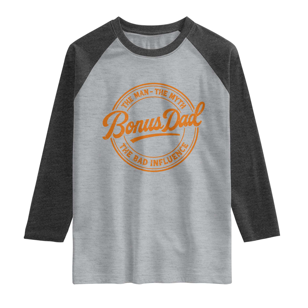 Bonus Dad Raglan Shirt Vintage The Man Myth Bad Influence Funny Step Dad