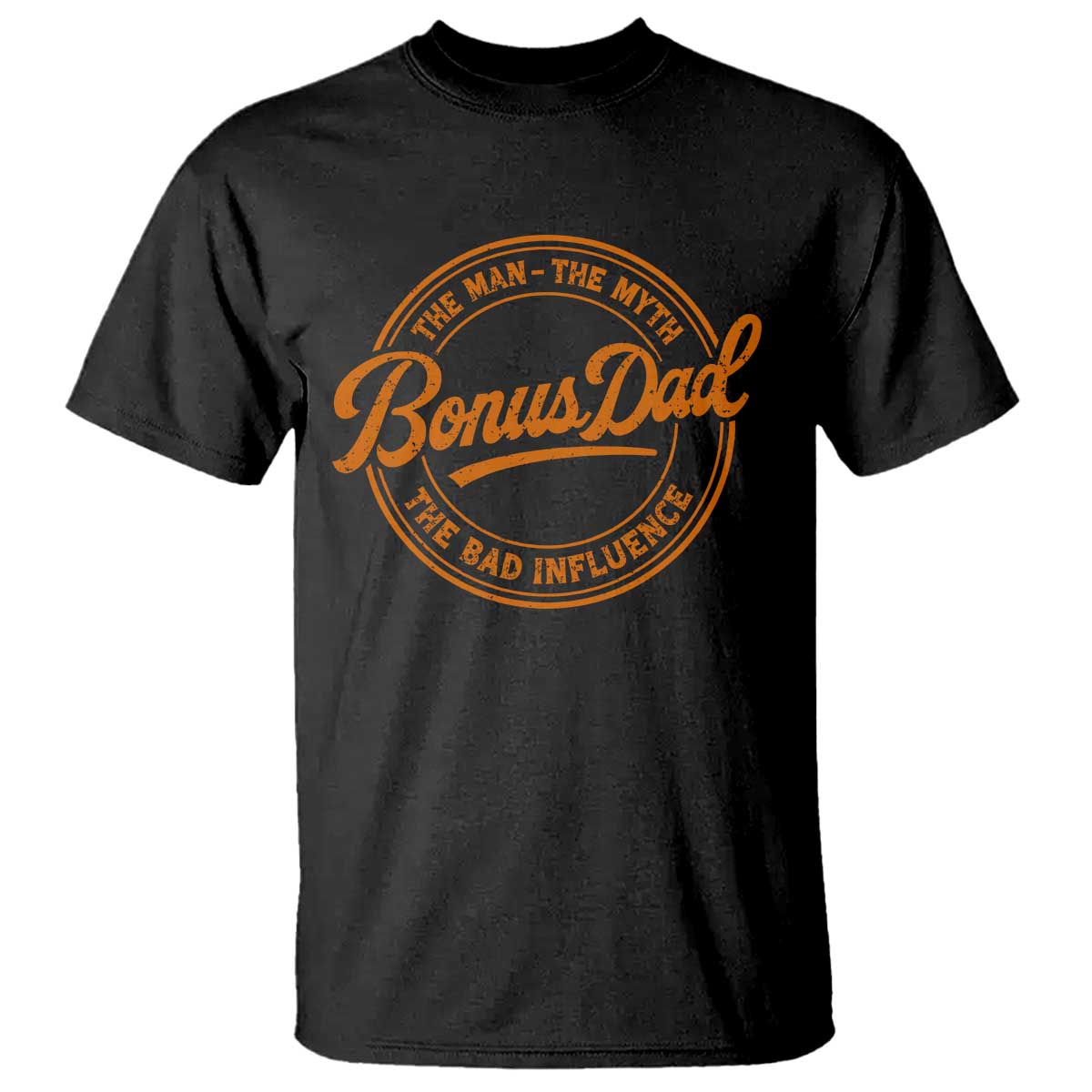 Bonus Dad T Shirt Vintage The Man Myth Bad Influence Funny Step Dad