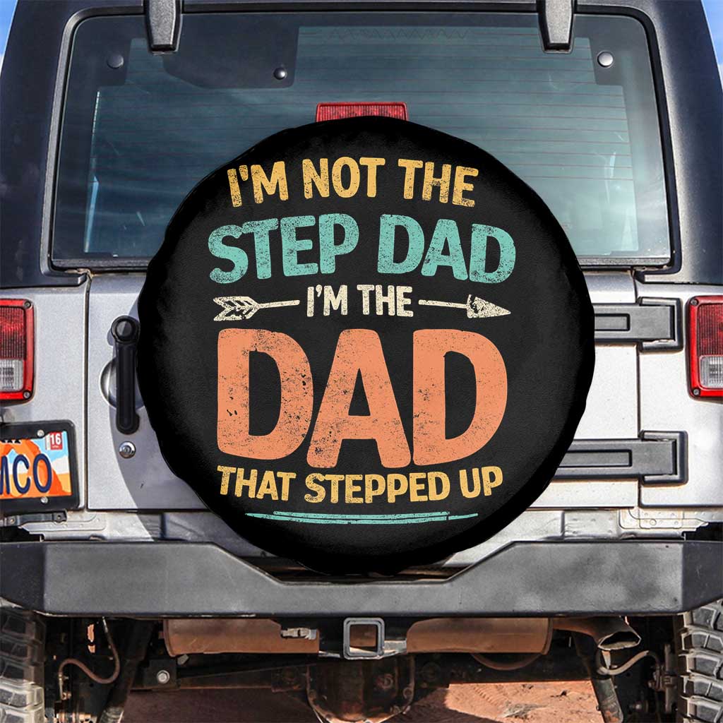 Bonus Dad Spare Tire Cover Not The Step Dad Im The Dad That Stepped Up