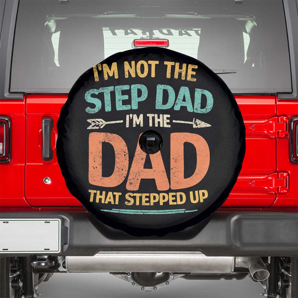 Bonus Dad Spare Tire Cover Not The Step Dad Im The Dad That Stepped Up