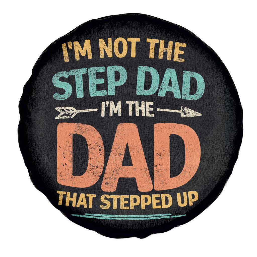 Bonus Dad Spare Tire Cover Not The Step Dad Im The Dad That Stepped Up