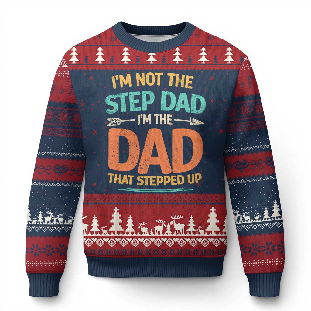 Bonus Dad Ugly Christmas Sweater Not The Step Dad Im The Dad That Stepped Up