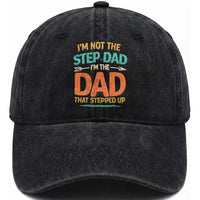 Bonus Dad Washed Cotton Baseball Cap Not The Step Dad Im The Dad That Stepped Up