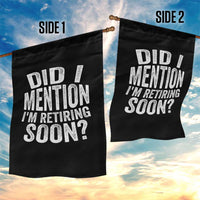 Did I Mention I'm Retiring Soon Garden Flag Funny Retirement Retro