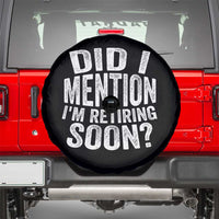 Did I Mention I'm Retiring Soon Spare Tire Cover Funny Retirement Retro