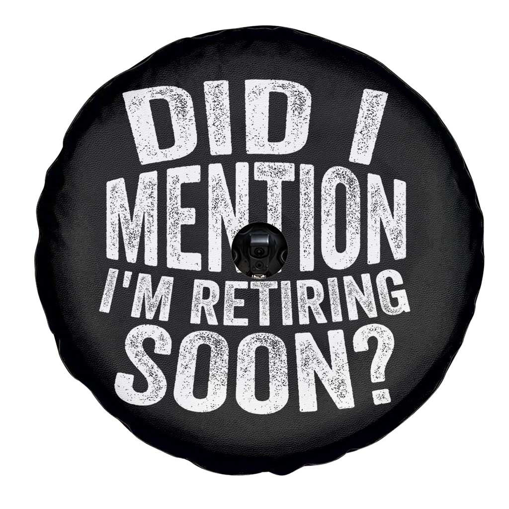 Did I Mention I'm Retiring Soon Spare Tire Cover Funny Retirement Retro