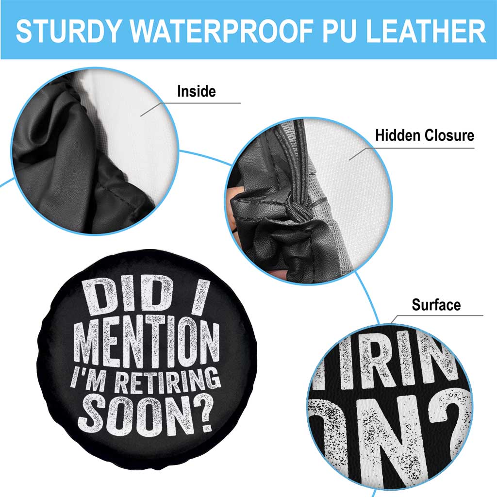 Did I Mention I'm Retiring Soon Spare Tire Cover Funny Retirement Retro