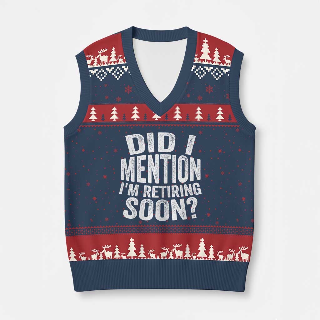 Did I Mention I'm Retiring Soon V-Neck Knit Sweater Vest Funny Retirement Retro