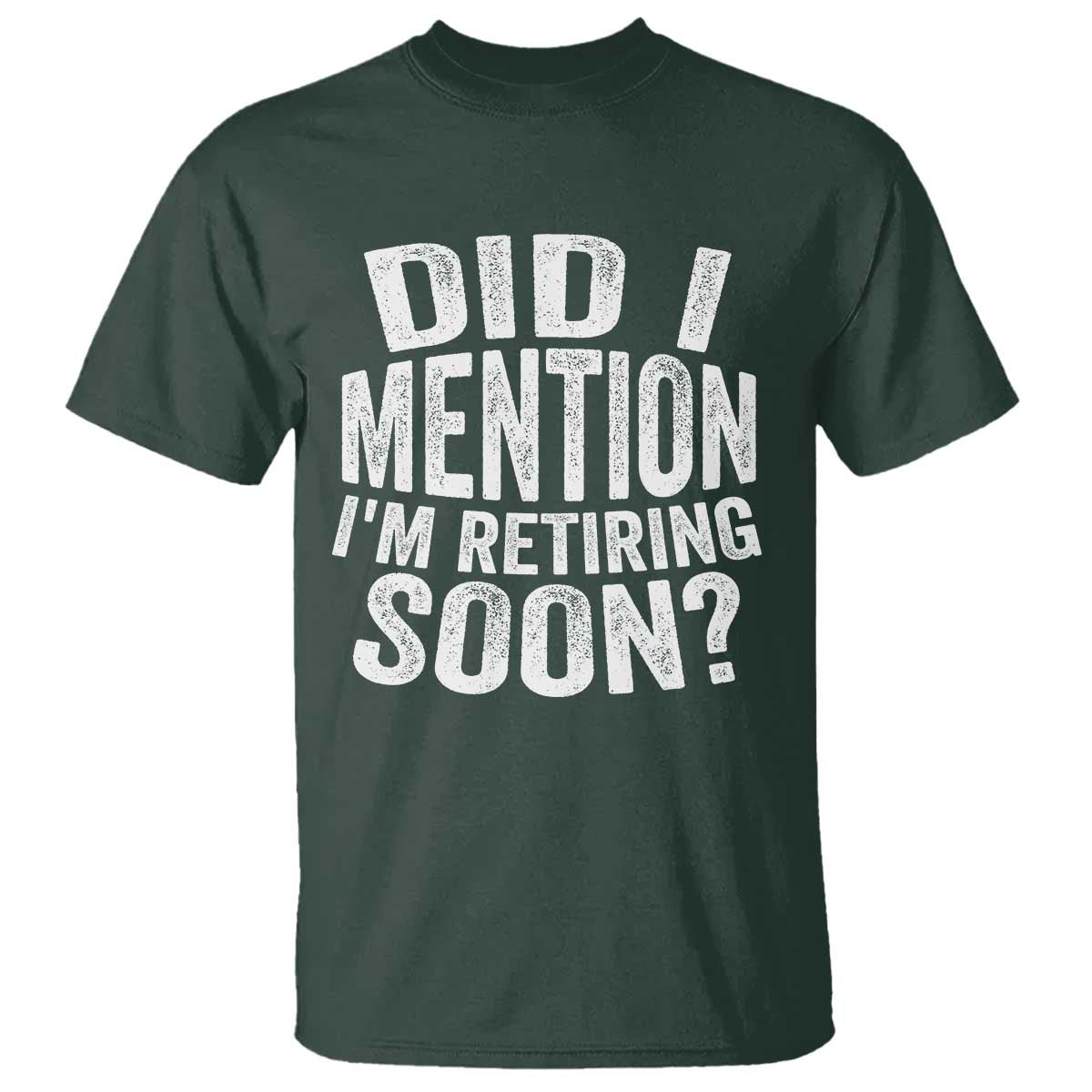 Did I Mention I'm Retiring Soon T Shirt Funny Retirement Retro