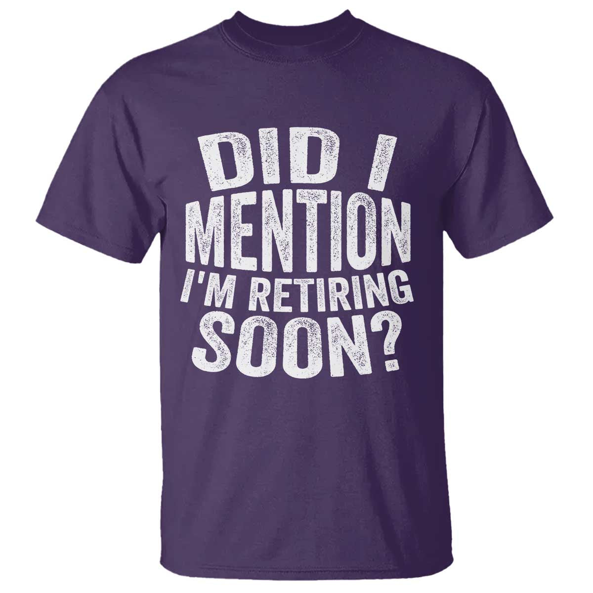 Did I Mention I'm Retiring Soon T Shirt Funny Retirement Retro