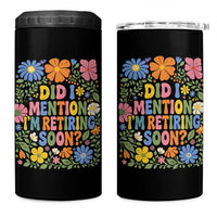 Did I Mention I'm Retiring Soon 4 in 1 Can Cooler Tumbler Funny Retirement Retro Boho Flower