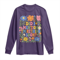 Did I Mention I'm Retiring Soon Long Sleeve Shirt Funny Retirement Retro Boho Flower