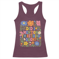 Did I Mention I'm Retiring Soon Racerback Tank Top Funny Retirement Retro Boho Flower