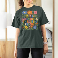 Did I Mention I'm Retiring Soon T Shirt For Women Funny Retirement Retro Boho Flower