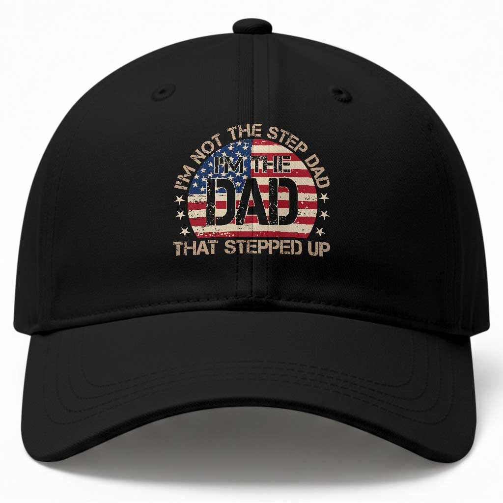 Bonus Dad Baseball Cap Not The Step Dad Im The Dad That Stepped Up USA Flag