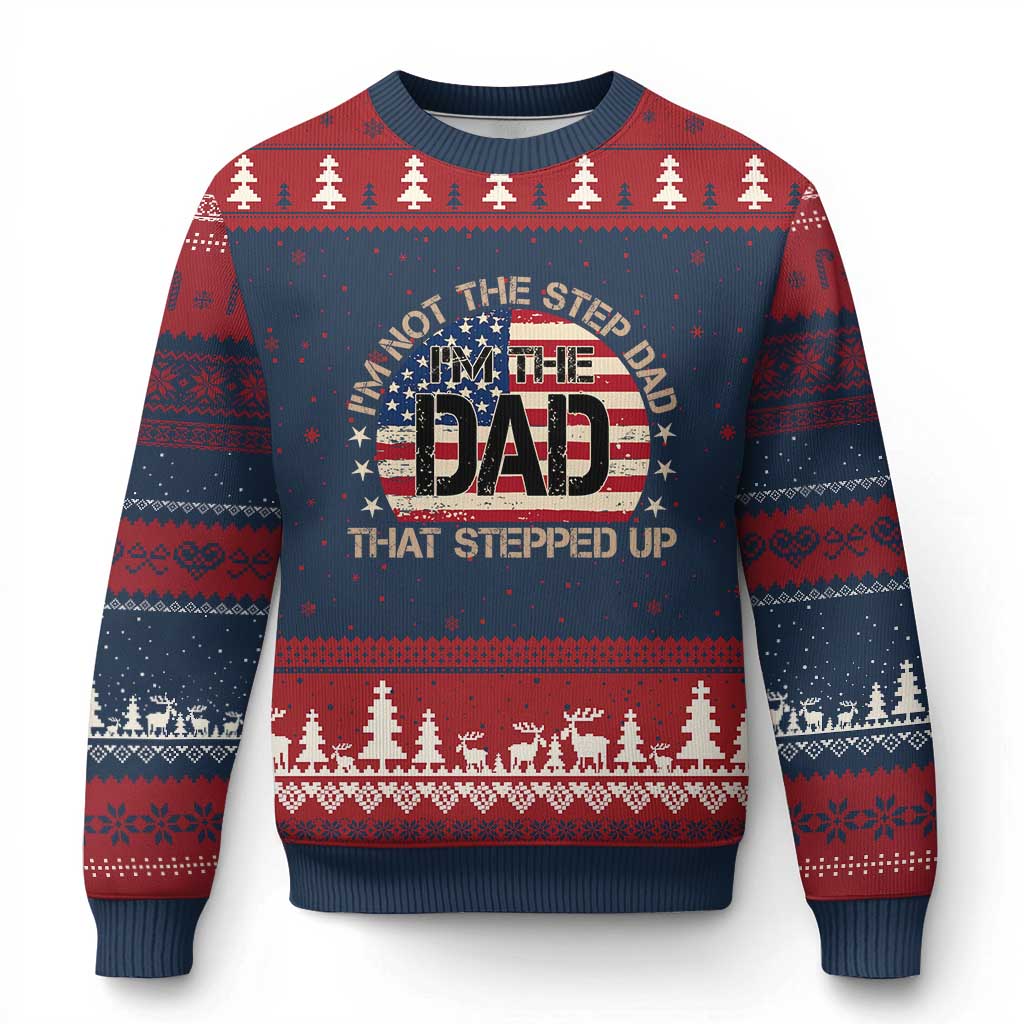 Bonus Dad Ugly Christmas Sweater Not The Step Dad Im The Dad That Stepped Up USA Flag